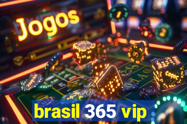 brasil 365 vip